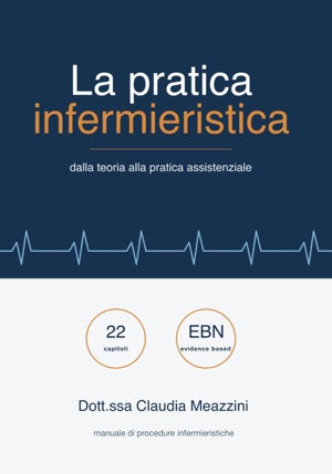 La pratica infermieristica: dalla teoria alla pratica assistenziale